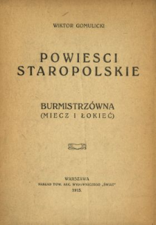 Burmistrzówna (miecz i łokieć) : powieść mieszczańska z pierwszych lat w. XVII