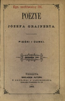 Poezye Józefa Grajnerta. Zbiorek 1, Pieśni i dumki