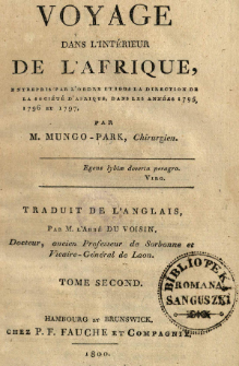 Voyage Dans L'Int&eacute;rieur De L'Afrique, Entrepris Par L'Ordre Et Sous La Direction De La Soci&eacute;t&eacute; D'Afrique, Dans Les Ann&eacute;es 1795, 1796 et 1797. T. 2