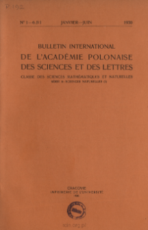 Bulletin International de L'Académie des Sciences de Cracovie. Classe des Sciences Mathématiques et Naturelles. Anzeiger der Akademie der Wissenschaften in Krakau. Mathematisch-Naturwissenschaftliche Klasse. Reihe B, Biologische Wissenschaften. Série B, Sciences Naturelles, 1930, No 1-6