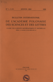 Bulletin International de L'Académie des Sciences de Cracovie. Classe des Sciences Mathématiques et Naturelles. Anzeiger der Akademie der Wissenschaften in Krakau. Mathematisch-Naturwissenschaftliche Klasse. Reihe B, Biologische Wissenschaften. Série B, Sciences Naturelles, 1938, No 1-5