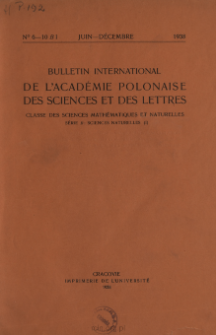 Bulletin International de L'Acad&eacute;mie des Sciences de Cracovie. Classe des Sciences Math&eacute;matiques et Naturelles. Anzeiger der Akademie der Wissenschaften in Krakau. Mathematisch-Naturwissenschaftliche Klasse. Reihe B, Biologische Wissenschaften. S&eacute;rie B, Sciences Naturelles, 1938, No 6-10