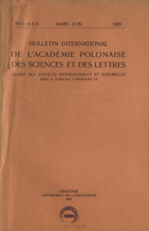 Bulletin International de L'Académie Polonaise des Sciences et des Lettres. Classe des Sciences Mathématiques et Naturelles. Serie B: Sciences Naturelles (II), 1929, No 3-6