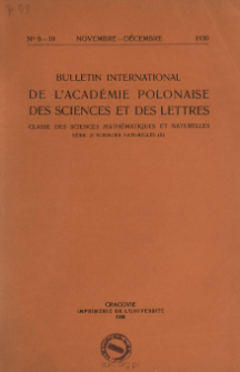 Bulletin International de L'Acad&eacute;mie Polonaise des Sciences et des Lettres. Classe des Sciences Math&eacute;matiques et Naturelles. Serie B: Sciences Naturelles (II), 1930, No 9-10