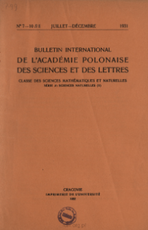 Bulletin International de L'Académie Polonaise des Sciences et des Lettres. Classe des Sciences Mathématiques et Naturelles. Serie B: Sciences Naturelles (II), 1931, No 7-10