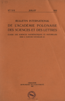 Bulletin International de L'Acad&eacute;mie Polonaise des Sciences et des Lettres. Classe des Sciences Math&eacute;matiques et Naturelles. Serie B: Sciences Naturelles (II), 1932, No 7
