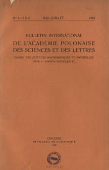 Bulletin International de L'Acad&eacute;mie Polonaise des Sciences et des Lettres. Classe des Sciences Math&eacute;matiques et Naturelles. Serie B: Sciences Naturelles (II), 1934, No 5-7