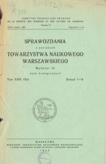 Sprawozdania z Posiedzeń Towarzystwa Naukowego Warszawskiego. Wydział 4, Nauk Biologicznych, Rok 24, 1931, Zeszyt 1-9