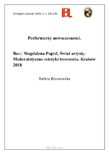 Performerzy nowoczesności. Rec.: Magdalena Popiel, Świat artysty. Modernistyczne estetyki tworzenia. Kraków 2018