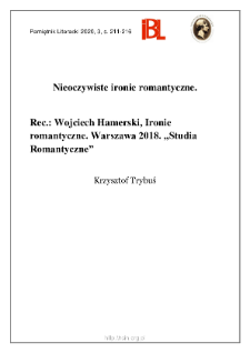 Nieoczywiste ironie romantyczne. Rec.: Wojciech Hamerski, Ironie romantyczne. Warszawa 2018. „Studia Romantyczne”