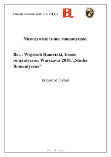 Nieoczywiste ironie romantyczne. Rec.: Wojciech Hamerski, Ironie romantyczne. Warszawa 2018. &bdquo;Studia Romantyczne&rdquo;