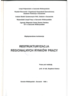 Restrukturyzacja regionalnych rynków pracy : międzynarodowa konferencja ...”. [lubniewice, 30-31 maja, 1996] / ; urząd wojewódzki w gorzowie wielkopolskim * Zjawisko bezrobocia w opinii środowiska wiejskiego