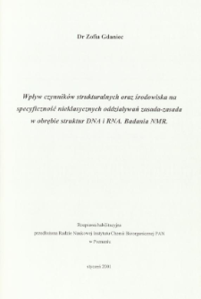 Wpływ czynników strukturalnych oraz środowiska na specyficzność nieklasycznych oddziaływań zasada-zasada w obrębie struktur DNA i RNA. Badania NMR.