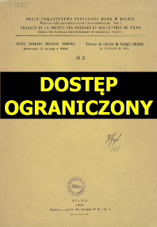 Prace Towarzystwa Przyjaci&oacute;ł Nauk w Wilnie. Travaux de la Soci&eacute;t&eacute; des Sciences et de Lettres de Wilno. Classe des sciences math&eacute;matiques et naturelles Wydział Nauk Matematycznych i Przyrodniczych. =