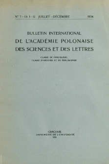 Bulletin International de L'Académie Polonaise des Sciences et des Lettres : Classe de Philologie : Classe d'Histoire et de Philosophie. (1934) No. 7-10. I-II Juillet-Décembre