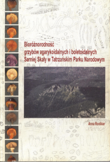 Bioróżnorodność grzybów agarykoidalnych i boletoidalnych Sarniej Skały w Tatrzańskim Parku Narodowym