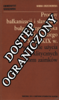 Procesy bałkanizacji i slawizacji bułgarskiego języka literackiego XVII-XIX w. w świetle użycia klitycznych form zaimków