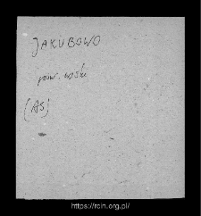 Jakubowo. Files of Wizna district in the Middle Ages. Files of Historico-Geographical Dictionary of Masovia in the Middle Ages