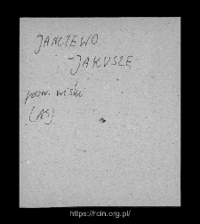 Janczewo-Jakusze. Files of Wizna district in the Middle Ages. Files of Historico-Geographical Dictionary of Masovia in the Middle Ages