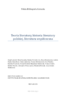 Polska Bibliografia Literacka: Teoria literatury, historia literatury polskiej, literatura współczesna - 2020-2021