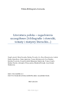 Polska Bibliografia Literacka: Literatura polska &ndash; zagadnienia szczeg&oacute;łowe (bibliografie i słowniki, tematy i motywy literackie...) - 2020-2021
