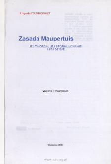 Zasada Maupertuis : jej twórca; jej sformułowanie i jej dzieje