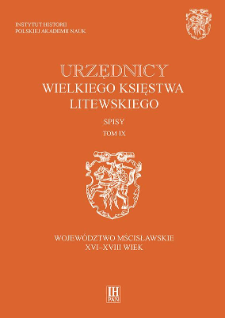 Urzędnicy Wielkiego Księstwa Litewskiego : spisy. T. 9, Wojew&oacute;dztwo mścisławskie XVI-XVIII wiek