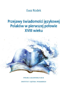Przejawy świadomości językowej Polak&oacute;w w pierwszej połowie XVIII wieku