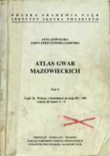Atlas gwar mazowieckich. T. 10 cz. 2, Wykazy i komentarze do map 451-500. Aneksy do tom&oacute;w 1-10