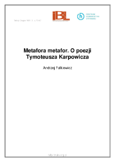 Metafora metafor. O poezji Tymoteusza Karpowicza