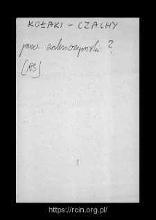 Czachy-Kołaki. Files of Zambrow district in the Middle Ages. Files of Historico-Geographical Dictionary of Masovia in the Middle Ages