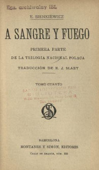 A sangre y fuego : primera parte de la trilogia nacional Polaca. T. 4