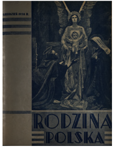 Rodzina Polska : miesięcznik ilustrowany z dodatkiem: Dział Kobiecy : wydawnictwo Kongregacji Misyjnej ks. ks. Pallotynów 1938 N.12