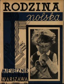 Rodzina Polska : miesięcznik ilustrowany z dodatkiem: Dział Kobiecy : wydawnictwo Kongregacji Misyjnej ks. ks. Pallotynów 1936 N.6