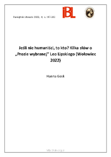 Jeśli nie humaniści, to kto? Kilka sł&oacute;w o &bdquo;Prozie wybranej&rdquo; Leo Lipskiego (Wołowiec 2022)