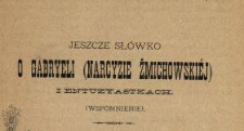Jeszcze sł&oacute;wko o Gabryeli (Narcyzie Żmichowskiej) i entuzyastkach : (wspomnienie)