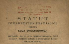 Statut Towarzystwa Przyjaciół imienia Elizy Orzeszkowej.