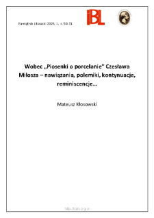 Wobec „Piosenki o porcelanie” Czesława Miłosza – nawiązania,polemiki, kontynuacje, reminiscencje...