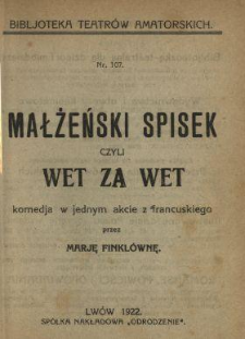 Małżeński spisek czyli Wet za wet : komedja w jednym akcie z francuskiego