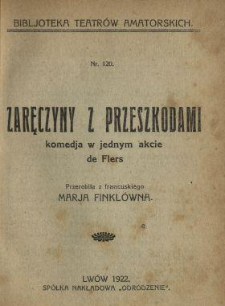Zaręczyny z przeszkodami : komedja w jednym akcie