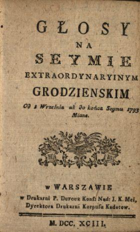 Głosy Na Seymie Extraordynaryinym Grodzienskim Od 1 Września aż do końca Seymu 1793 Miane.