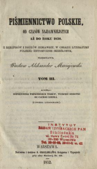 Piśmiennictwo polskie od czasów najdawniejszych aż do roku 1830. T. 3, Dopełnienia poprzednich tomów tudzież reszta dodatkow do dzieła (z dwiema litografiami)