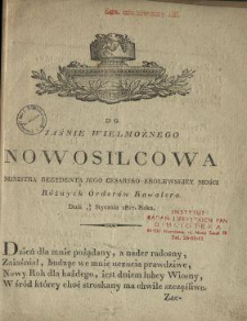 Do Jaśnie Wielmożnego Nowosilcowa, Ministra Rezydenta Jego Cesarsko Królewskiey Mości ... dnia 1/13 stycznia 1817. roku