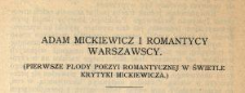 Adam Mickiewicz i romantycy warszawscy : (pierwsze płody poezyi romantycznej w świetle krytyki Mickiewicza)