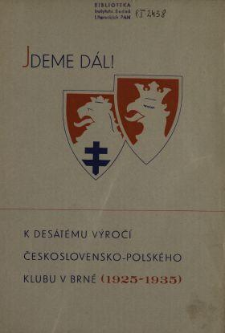 Jdeme dál! : k desátému výročí Československo-Polského Klubu v Brně (1925-1935)