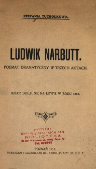 Ludwik Narbutt : poemat dramatyczny w trzech aktach