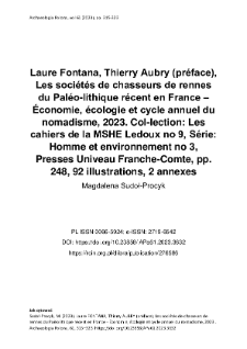 Laure Fontana, Thierry Aubry (préface), Les sociétés de chasseurs de rennes du Paléo-lithique récent en France – Économie, écologie et cycle annuel du nomadisme, 2023. Col-lection: Les cahiers de la MSHE Ledoux no 9, Série: Homme et environnement no 3, Presses Univeau Franche-Comte, pp. 248, 92 illustrations, 2 annexes