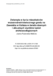 Zwierzęta w życiu mieszkańc&oacute;w wczesnośredniowiecznego grodu na Zawodziu w Kaliszu w świetle dawnych i aktualnych wynik&oacute;w badań archeozoologicznych