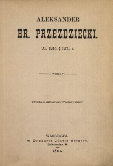 Aleksander hr. Przezdziecki : 1814-1871