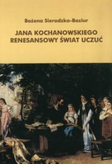 Jana Kochanowskiego renesansowy świat uczuć . Analiza językoznawcza